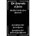 The Biography of Satan: The Devil and His Fiery Dominions - Paperback