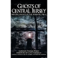 Ghosts of Central Jersey: Historic Haunts of the Somerset Hills - Hardcover | Books | Wiccan Center