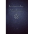 Ethics and the Craft: The History, Evolution, and Practice of Wiccan Ethics - Paperback | Books | Wiccan Center