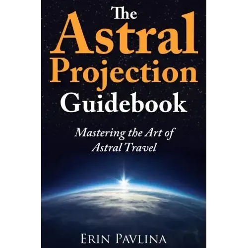 The Astral Projection Guidebook: Mastering the Art of Astral Travel - Paperback | Books | Wiccan Center