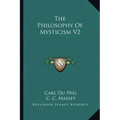 The Philosophy of Mysticism V2 - Paperback