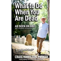 What to Do When You Are Dead: Life After Death, Heaven and the Afterlife: A famous Spiritualist psychic medium explores the life beyond death and desc - Paperback | Books | Wiccan Center