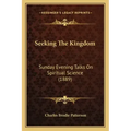 Seeking The Kingdom: Sunday Evening Talks On Spiritual Science (1889) - Paperback | Books | Wiccan Center