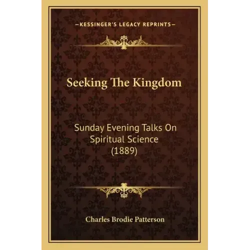 Seeking The Kingdom: Sunday Evening Talks On Spiritual Science (1889) - Paperback | Books | Wiccan Center