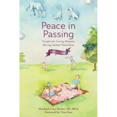 Peace in Passing: Comfort for Loving Humans During Animal Transitions - Paperback