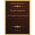 The Mystic Triangle 1929: A Modern Magazine of Rosicrucian Philosophy - Hardcover | Books | Wiccan Center