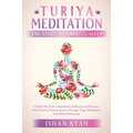 Turiya Meditation - The State of Wakeful Sleep - Paperback | Books | Wiccan Center