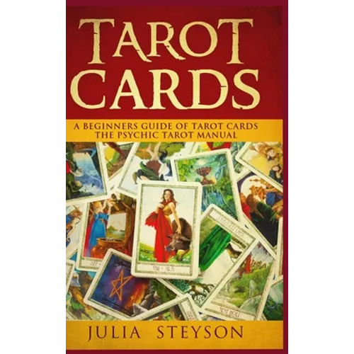 Tarot Cards Hardcover Version: A Beginners Guide of Tarot Cards: The Psychic Tarot Manual (New Age and Divination) - Hardcover | Books | Wiccan Center