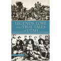 Legends, Lore and True Tales of Utah - Hardcover | Books | Wiccan Center