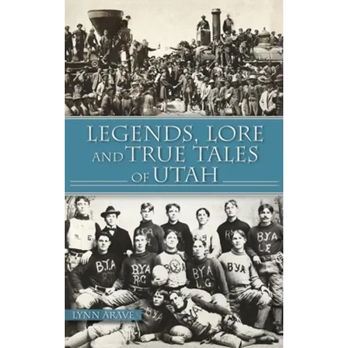 Legends, Lore and True Tales of Utah - Hardcover | Books | Wiccan Center