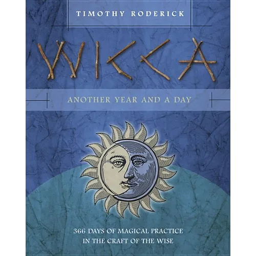 Wicca: Another Year and a Day: 366 Days of Magical Practice in the Craft of the Wise - Paperback | Books | Wiccan Center