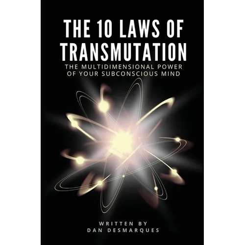The 10 Laws of Transmutation: The Multidimensional Power of Your Subconscious Mind - Paperback | Books | Wiccan Center
