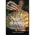 Tarot For Beginners: Master the Art of Psychic Tarot Reading, Learn the Secrets to Understanding Tarot Cards and Their Meanings, Learn the History, Sy - Paperback | Books | Wiccan Center