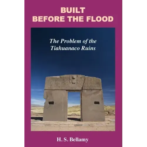 Built Before the Flood: The Problem of the Tiahuanaco Ruins - Paperback | Books | Wiccan Center