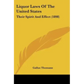 Liquor Laws Of The United States: Their Spirit And Effect (1898) - Paperback | Books | Wiccan Center