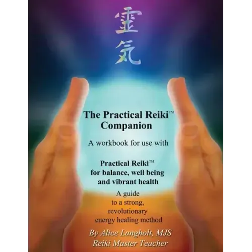 Practical Reiki Companion: a workbook for use with Practical Reiki: for balance, well-being, and vibrant health. A guide to a simple, revolutiona - Paperback