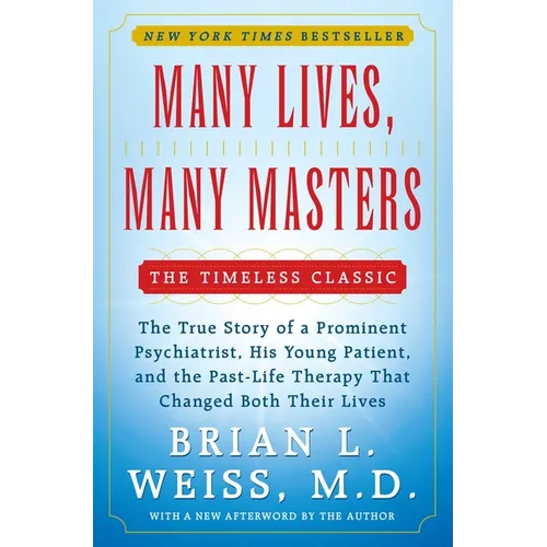 Many Lives, Many Masters: The True Story of a Prominent Psychiatrist, His Young Patient, and the Past-Life Therapy That Changed Both Their Lives - Paperback | Books | Wiccan Center
