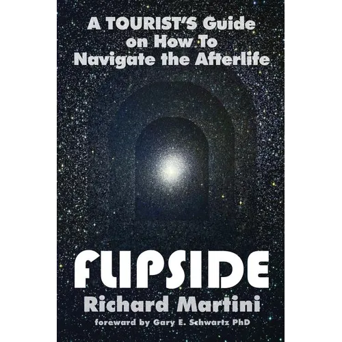 Flipside: A Tourist's Guide on How to Navigate the Afterlife - Paperback | Books | Wiccan Center