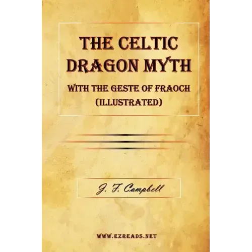 The Celtic Dragon Myth with the Geste of Fraoch (Illustrated) - Paperback | Books | Wiccan Center
