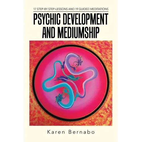 Psychic Development and Mediumship: 17 Step-by Step-Lessons and 19 Guided Meditations - Paperback | Books | Wiccan Center