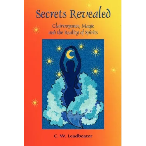 Secrets Revealed: Clairvoyance, Magic and the Reality of Spirits - Paperback | Books | Wiccan Center
