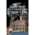 Ghosts of Southwestern Pennsylvania - Hardcover | Books | Wiccan Center