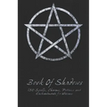 Book Of Shadows - 150 Spells, Charms, Potions and Enchantments for Wiccans: Witches Spell Book - Perfect for both practicing Witches or beginners. - Paperback