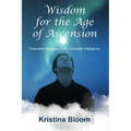 Wisdom for the Age of Ascension: Channeled Messages from Divine Intelligence - Paperback | Books | Wiccan Center