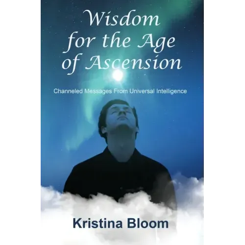 Wisdom for the Age of Ascension: Channeled Messages from Divine Intelligence - Paperback | Books | Wiccan Center