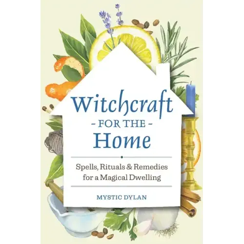 Witchcraft for the Home: Spells, Rituals & Remedies for a Magical Dwelling - Paperback | Books | Wiccan Center
