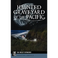 Haunted Graveyard of the Pacific - Hardcover | Books | Wiccan Center