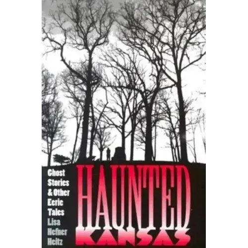 Haunted Kansas: Ghost Stories and Other Eerie Tales - Paperback | Books | Wiccan Center