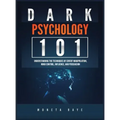 Dark Psychology 101: Understanding the Techniques of Covert Manipulation, Mind Control, Influence, and Persuasion - Hardcover | Books | Wiccan Center