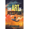 The Art of Perception: A Formidable Guide to Understanding Yourself and Others - Paperback | Books | Wiccan Center