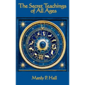 The Secret Teachings of All Ages: An Encyclopedic Outline of Masonic, Hermetic, Qabbalistic and Rosicrucian Symbolical Philosophy - Hardcover | Books | Wiccan Center