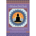 The Wisdom Deck Book: A Buddhist Guide to Playing the Cards You're Dealt Without Getting Lost in the Shuffle - Paperback | Books | Wiccan Center