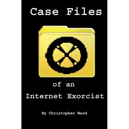 Case Files of an Internet Exorcist - Paperback