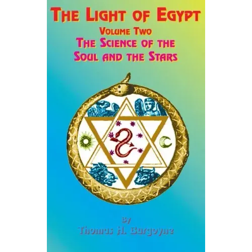 The Light of Egypt: Volume Two, the Science of the Soul and the Stars - Hardcover | Books | Wiccan Center