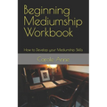 Beginning Mediumship Workbook: How to Develop your Mediumship Skills - Paperback | Books | Wiccan Center