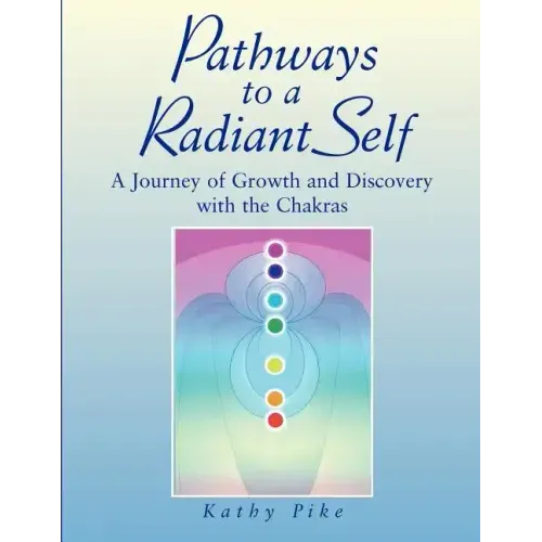 Pathways to a Radiant Self - Paperback