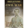 Skeletons of the Civil War: True Ghost Stories of the Civil War - Paperback | Books | Wiccan Center