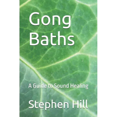 Gong Baths: A Guide to Sound Healing - Paperback | Books | Wiccan Center