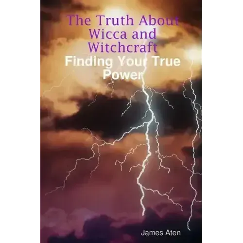 The Truth About Wicca and Witchcraft Finding Your True Power - Paperback | Books | Wiccan Center