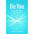 Be You: The Journey of Self-Realization - Paperback