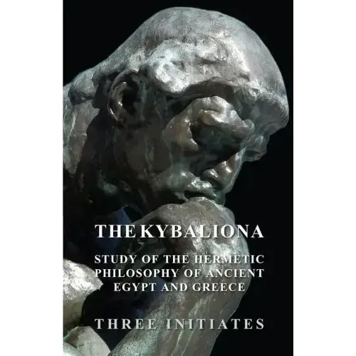 The Kybalion - A Study of the Hermetic Philosophy of Ancient Egypt and Greece - Paperback | Books | Wiccan Center