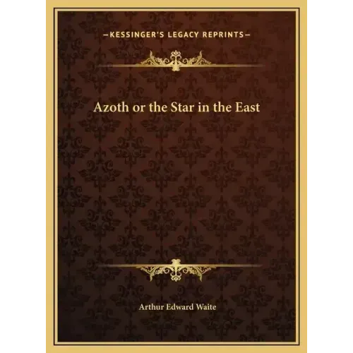 Azoth or the Star in the East - Hardcover