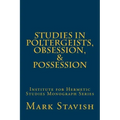 Studies in Poltergeists, Obsession, & Possession: Institute for Hermetic Studies Monograph Series - Paperback | Books | Wiccan Center