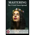 NextGen Spirituality Mastering 3 Card Tarot Readings: Your 3 Card Tarot Reading Ultimate Reference Guide - Paperback | Books | Wiccan Center