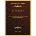 The Call of the Soul: A Scientific Explanation of Telepathy and Psychic Phenomena - Hardcover
