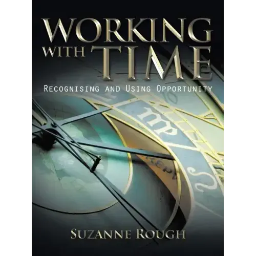 Working with Time: Recognising and Using Opportunity - Paperback | Books | Wiccan Center